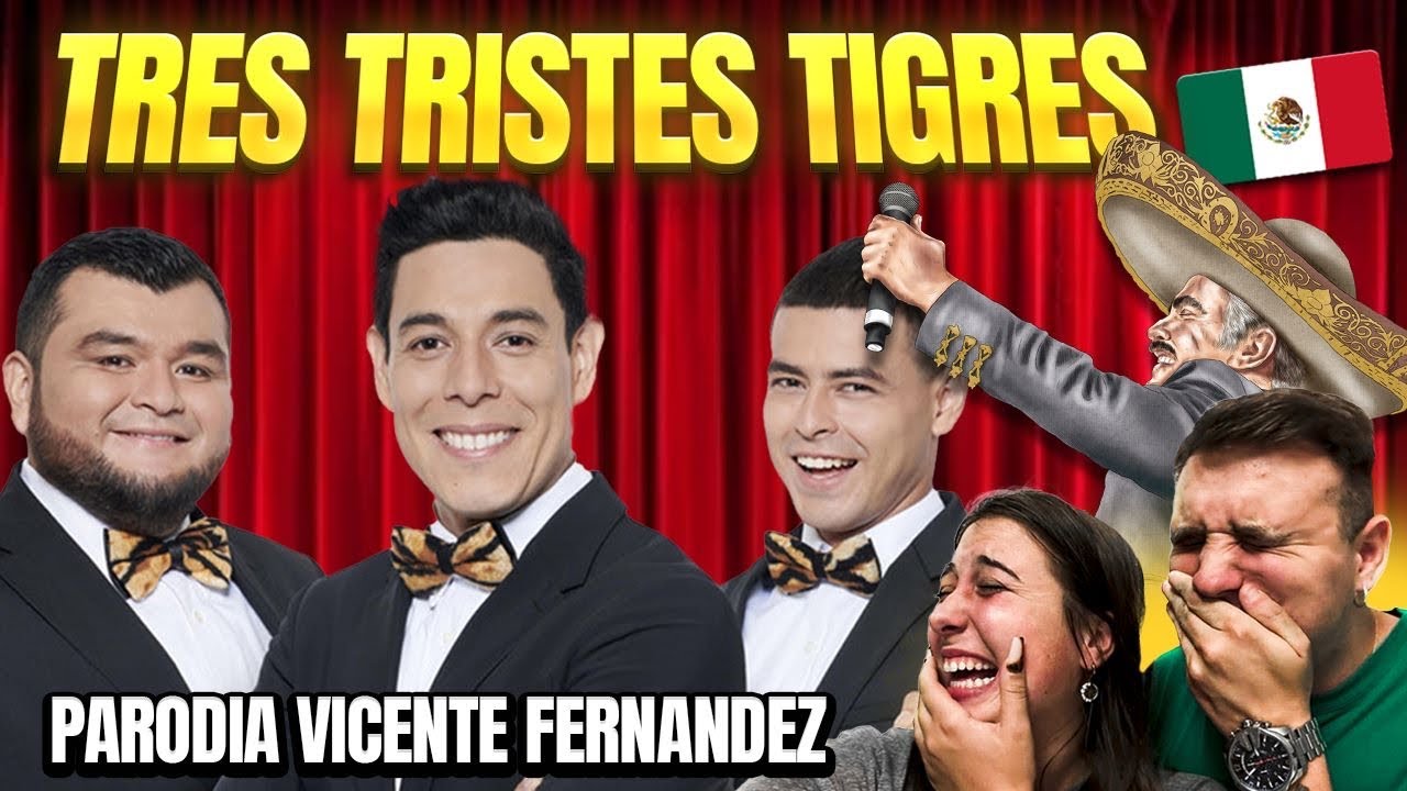 🇪🇸 REACCIÓN a TRES TRISTES TIGRES por PRIMERA VEZ 🇲🇽😂 PARODIA a VICENTE FERNÁNDEZ 😱 **épico**