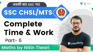 Complete Time and Work | Part - 6 | Maths | SSC CHSL / MTS 2022 | Nitin Tiwari | Wifistudy Studios