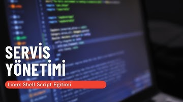 13) Servis Yönetimi - Linux Shell Script Eğitimi