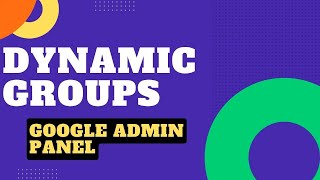 Dynamic Groups google admin console Net Worth
