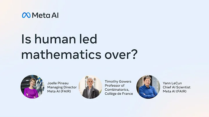 Is human led mathematics over? Panel with Joelle Pineau, Timothy Gowers & Yann LeCun | Meta AI