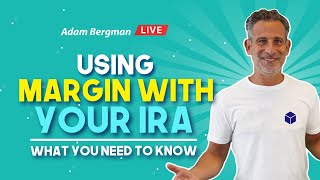 Using Margin with Your IRA – What You Need to Know