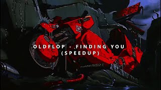 OLDFLOP - FINDING YOU (SPEEDUP)
