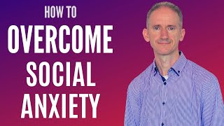 How to Overcome Social Anxiety