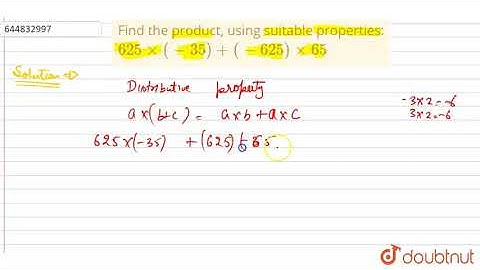Find the product, using suitable properties: | Class 7 Maths | Doubtnut