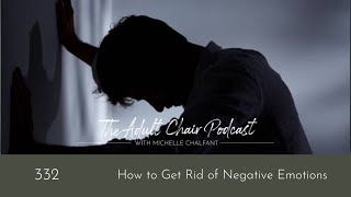 How to Get Rid of Negative Emotions
