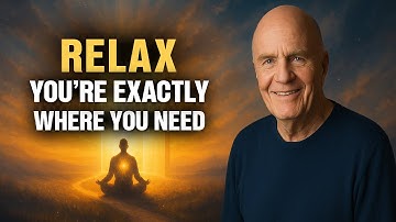 "Wayne Dyer: Relax, You’re Exactly Where You Need to Be for a New Beginning"