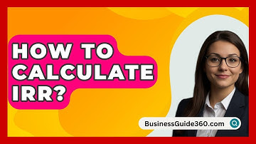 How To Calculate IRR? - BusinessGuide360.com