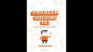 Problem Solving 101: A Simple Book for Smart People - Ken Watanabe (2007)