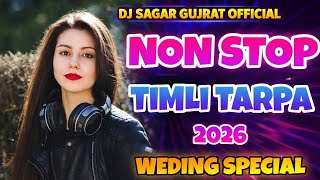  2026 Super Hit Tarpa Timli Nonstop Mix  New Trending Timli Tarpa Remix  Dj Sagar