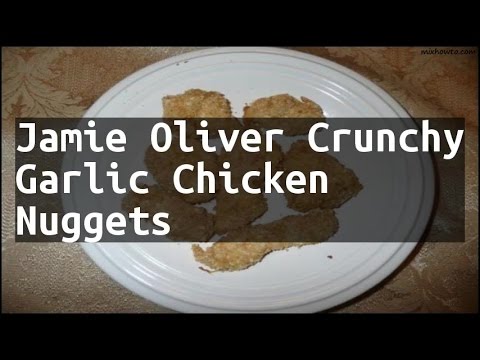 Recipe Jamie Oliver Crunchy Garlic Chicken Nuggets - YouTube