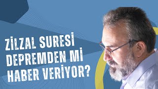 “Zilzal Suresi Depremden mi Haber Veriyor?&#39;&#39;