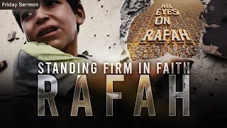 Standing Firm in Faith: Rafah | Friday Sermon