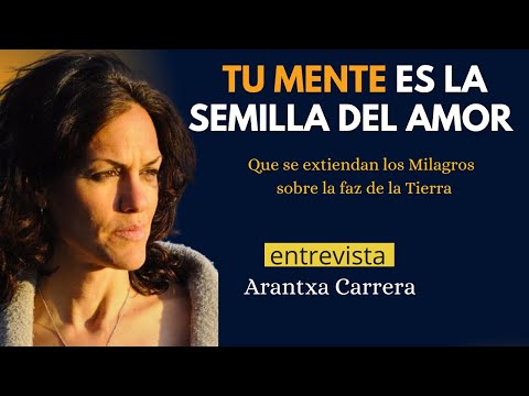 TU MENTE ES LA SEMILLA DEL AMOR Arantxa Carrera