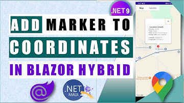 📍Add Interactive Marker to Google Map in .NET 9 Blazor Hybrid Mobile App🚀