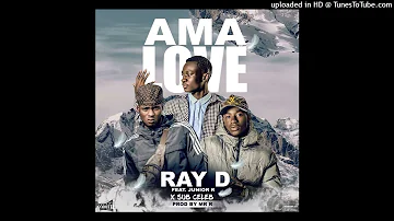 Ray Dee 408 Empire, Sub Celeb, Junior R – Ama Love