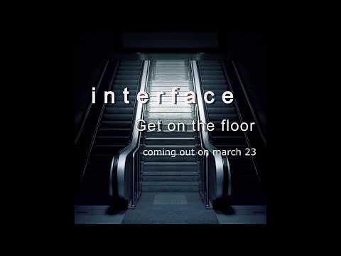 interfaceGet on the floor(original mix 2018)tech house
