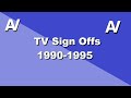 Tv sign off collection  1990 to 1995