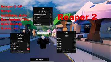 Reaper 2 OP Script Inf. LVL, Auto Eat, Instant TPs,Auto Bounty Quest, etc. [LuaXe]