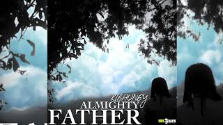 Kibauney - Almighty Father (Official Audio)