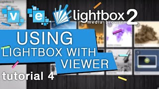 Editor & Viewer - Tutorial 4: Using Lightbox with Viewer