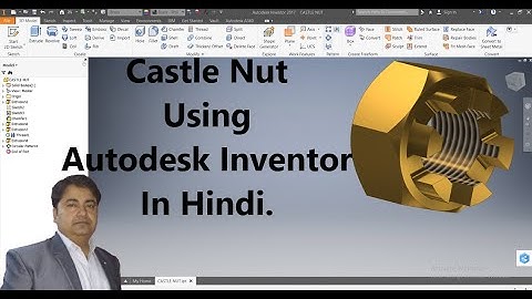 Castle Nut Using Autodesk Inventor in Hindi.