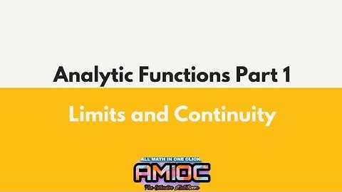Analytic Functions Part 1 Limits and Continuity