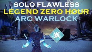 Arc Warlock  Solo Flawless LEGEND Zero Hour | Destiny 2 Into the Light