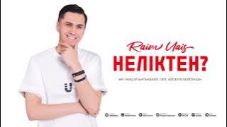 Raim Uais - Неліктен?