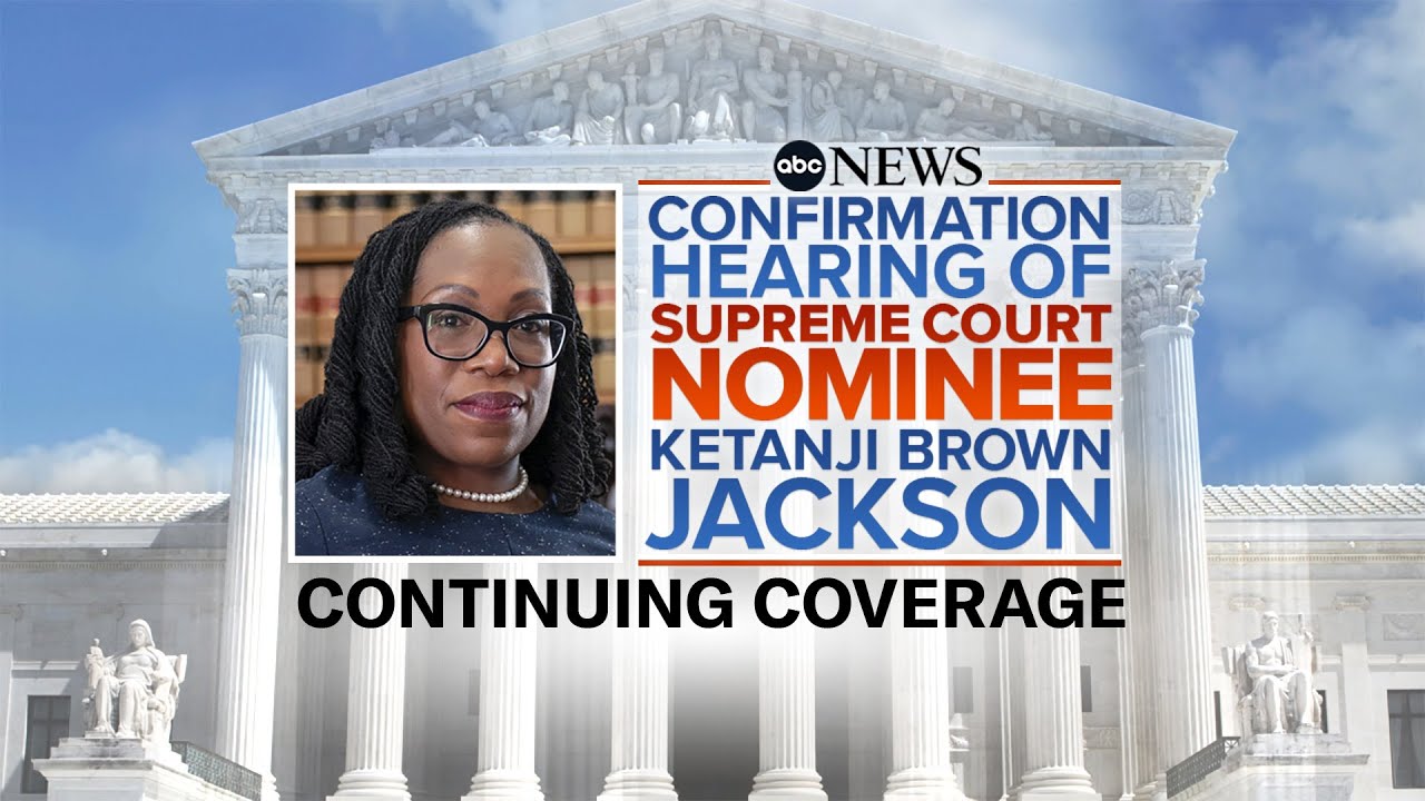 Judge Ketanji Brown Jackson confirmation hearings: What ...