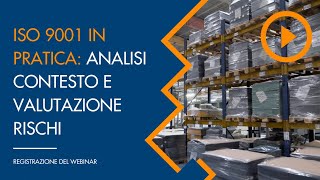 [Registrazione del Webinar] ISO 9001 in pratica: analisi contesto e valutazione dei rischi