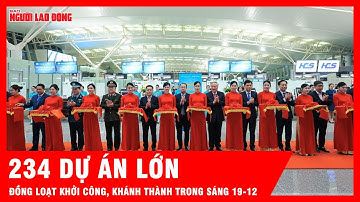 234 dự án lớn đồng loạt khởi công, khánh thành trong sáng 19-12 | Tin tức