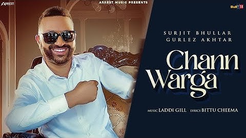 Surjit Bhullar - Chann Warga (Official Video) | Gurlez Akhtar | Latest Punjabi Songs 2022 #punjabi