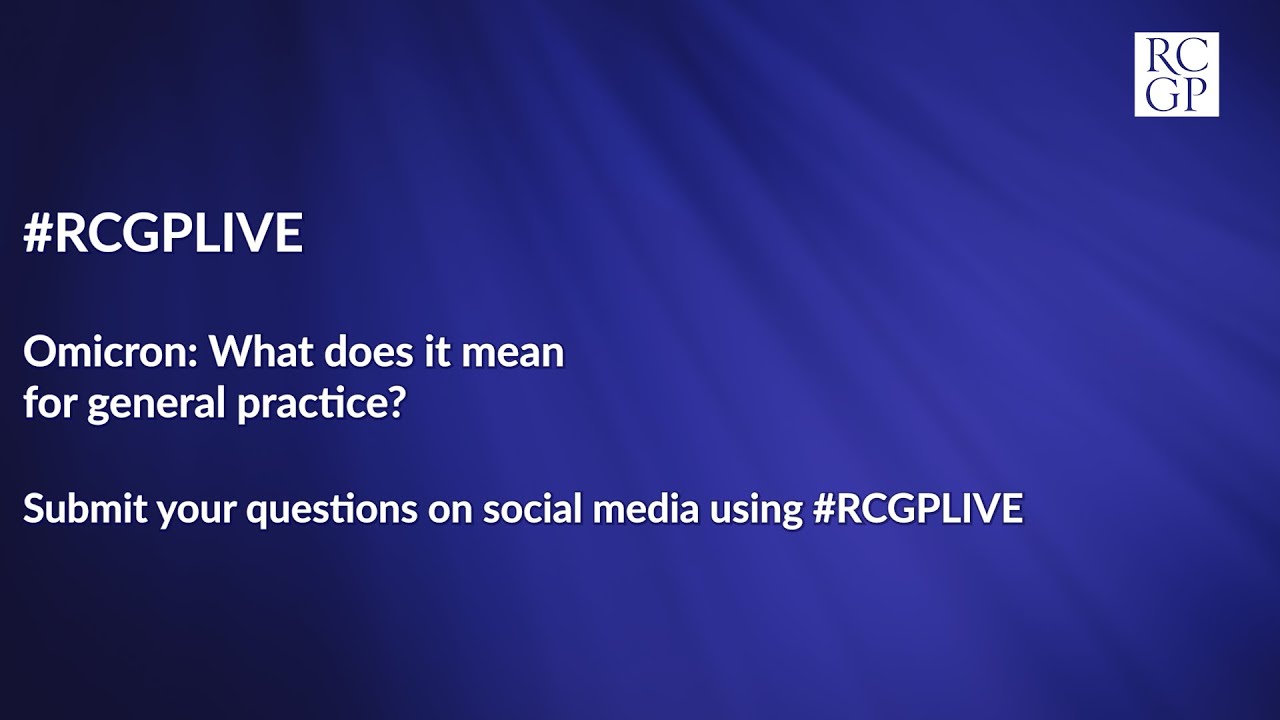 RCGPLive Omicron What does it mean for general practice? YouTube