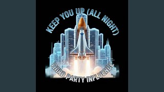 Keep You Up (All Night) (Detroit NRG Mix)