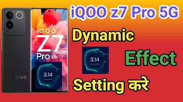 iQOO z7 Pro 5G Dynamic Effect setting | How To Use Dynamic Effect Setting iQOO z7 Pro 5G Dynamic