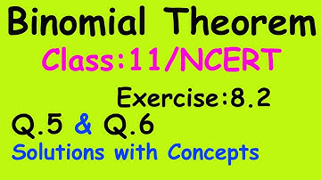 Binomial Theorem : Class 11 / NCERT || Exercise 8.2 || Q.5 & Q.6