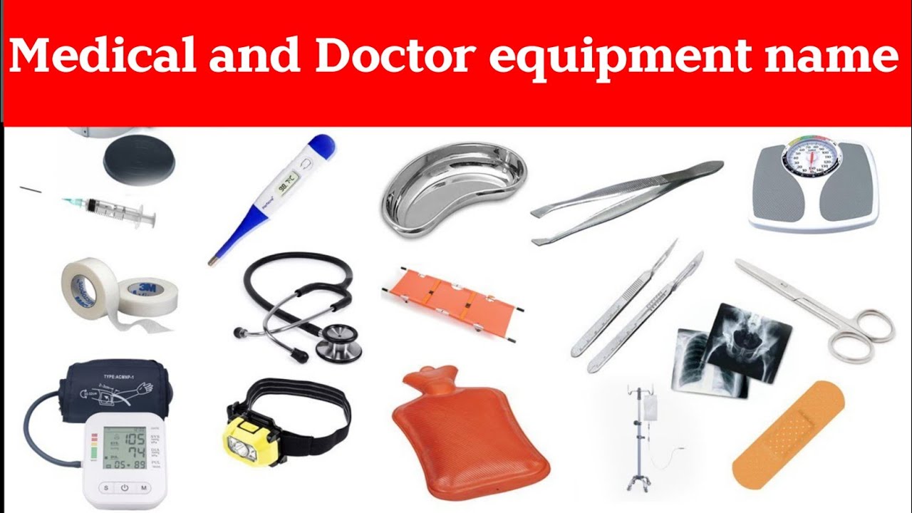 Medical and Doctor equipment name list with pictures. Medical Instruments  names with pictures 