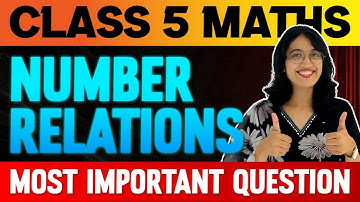 Class 5 Maths | Number Relations | Most Important Question | Exam Winner