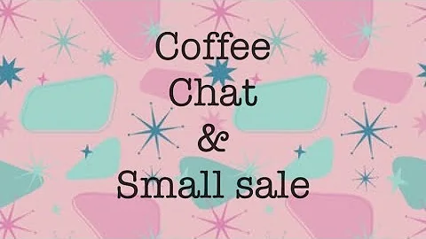 Coffee, Chat & a Small Sale