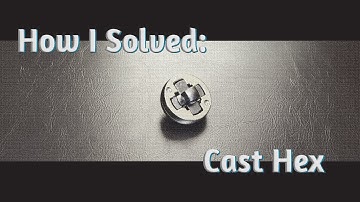 How I Solved The Cast Hex Puzzle?