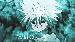 Killua - WHO? WHAT! 「 Edit 」