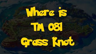 Where Is: TM 081 - Grass Knot (Pokemon Scarlet & Violet)