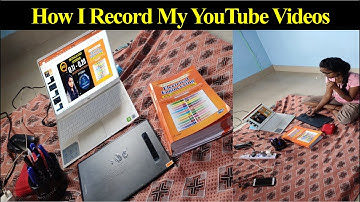 How I Record My YouTube Videos | How I Record My Videos For YouTube