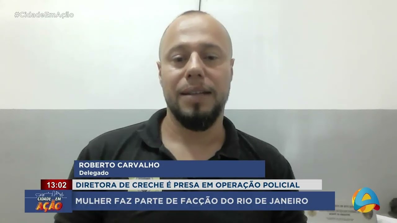 Cidade em Ação-Diretora de creche é presa por fazer parte de uma facção criminosa no Rio de Janeiro.
