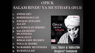 OPICK FULL ALBUM RELIGI SALAM RINDU YA MUSTHOFA 2015