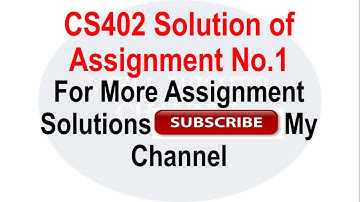 Cs402 Assignment No 1 Solution Spring 2018