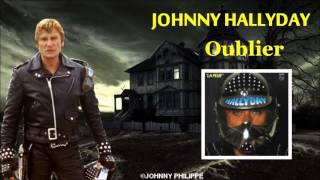 Video thumbnail of "Johnny Hallyday  oublier"