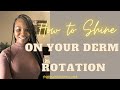 What you need to know for your derm rotation