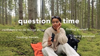 Questions on confidence, travel, doing things alone and finding yourself